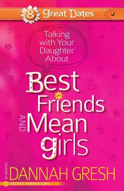 Talking with Your Daughter About Best Friends and Mean Girls (eBook, ePUB) - Dannah Gresh