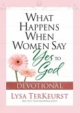 What Happens When Women Say Yes to God Devotional (eBook, ePUB)
