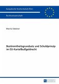 Bestimmtheitsgrundsatz und Schuldprinzip im EU-Kartellbugeldrecht (eBook, ePUB)