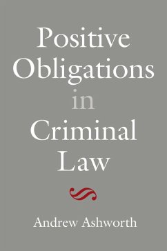 Positive Obligations in Criminal Law (eBook, PDF) - Ashworth, Andrew