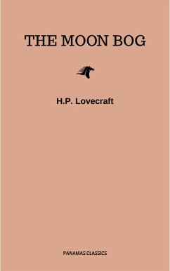 The Moon Bog (eBook, ePUB) - Lovecraft, H. P.