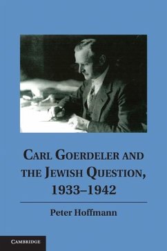 Carl Goerdeler and the Jewish Question, 1933-1942 (eBook, ePUB) - Hoffmann, Peter