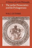 History of Greek Philosophy: Volume 1, The Earlier Presocratics and the Pythagoreans (eBook, ePUB)