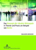 Das Konzept der idealen Metropole in Theorie und Praxis am Beispiel von Berlin (eBook, PDF)