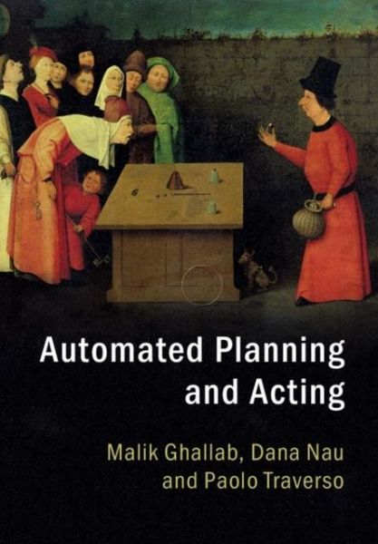 Automated Planning and Acting (eBook, PDF) Automated Planning and Acting (eBook, PDF)