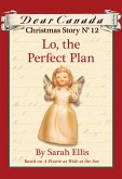 Dear Canada Christmas Story No. 12: Lo, the Perfect Plan (eBook, ePUB)
