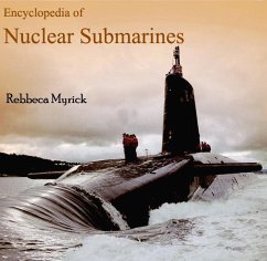 Encyclopedia of Nuclear Submarines (eBook, PDF) - Myrick, Rebbeca