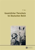 Gesetzlicher Tierschutz im Deutschen Reich (eBook, PDF)