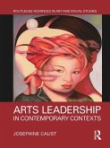 Arts Leadership in Contemporary Contexts (eBook, PDF)