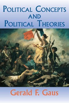 Political Concepts And Political Theories (eBook, PDF) - Gaus, Gerald