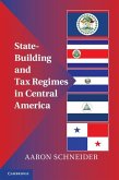 State-Building and Tax Regimes in Central America (eBook, ePUB)