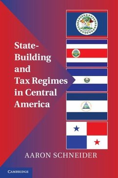 State-Building and Tax Regimes in Central America (eBook, ePUB) - Schneider, Aaron