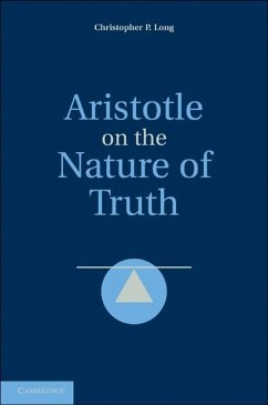 Aristotle on the Nature of Truth (eBook, ePUB) - Long, Christopher P.