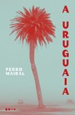 A Uruguaia (eBook, ePUB)