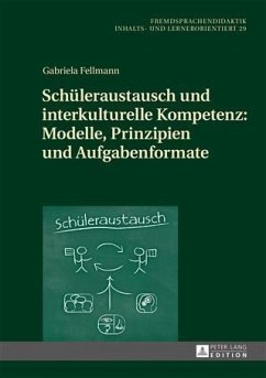 Schueleraustausch und interkulturelle Kompetenz: Modelle, Prinzipien und Aufgabenformate (eBook, PDF) - Fellmann, Gabriela