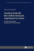 Analyse lexicale des verbes francais exprimant la cause (eBook, PDF)