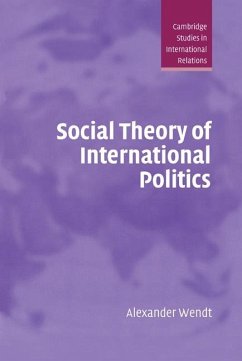 Social Theory of International Politics (eBook, ePUB) - Wendt, Alexander