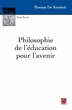 Philosophie de l'education pour l'avenir (eBook, PDF) - Thomas de Koninck, Thomas de Koninck