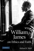William James on Ethics and Faith (eBook, ePUB)