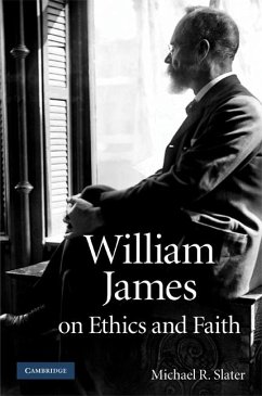 William James on Ethics and Faith (eBook, ePUB) - Slater, Michael R.