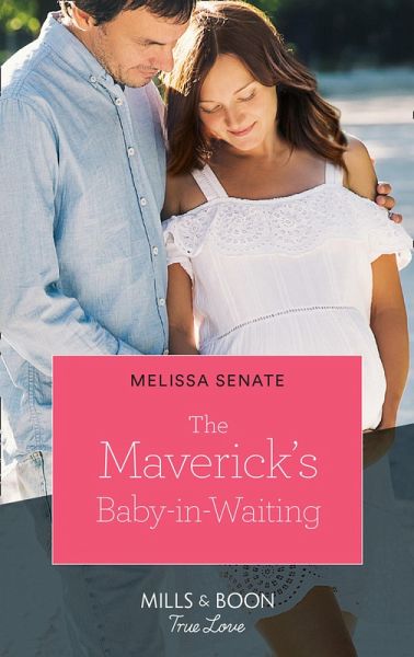 The Maverick's Baby-In-Waiting (eBook, ePUB) The Maverick's Baby-In-Waiting (eBook, ePUB)