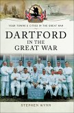 Dartford in the Great War (eBook, ePUB) Dartford in the Great War (eBook, ePUB)