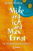 Mike und ich und Max Ernst (eBook, ePUB)
