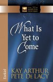 What Is Yet to Come (eBook, ePUB) What Is Yet to Come (eBook, ePUB)
