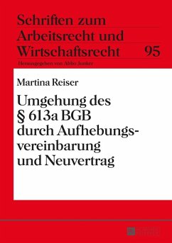 Umgehung des 613a BGB durch Aufhebungsvereinbarung und Neuvertrag (eBook, ePUB) - Marina Reiser, Reiser