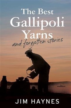 Best Gallipoli Yarns and Forgotten Stories (eBook, ePUB) - Haynes, Jim
