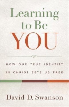 Learning to Be You (eBook, ePUB) - Swanson, David D.