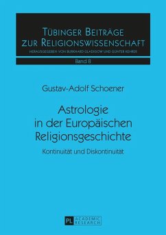Astrologie in der Europaeischen Religionsgeschichte (eBook, ePUB) - Gustav-Adolf Schoener, Schoener