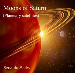 Moons of Saturn (Planetary satellites) (eBook, PDF) - Marks, Renaldo