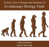 Essence, Key Concepts and Elements of Evolutionary Biology Field (eBook, PDF) Essence, Key Concepts and Elements of Evolutionary Biology Field (eBook, PDF)