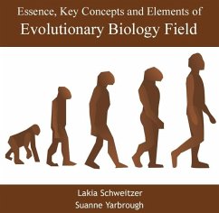 Essence, Key Concepts and Elements of Evolutionary Biology Field (eBook, PDF) - Schweitzer, Lakia Yarbrough