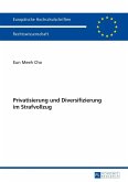 Privatisierung und Diversifizierung im Strafvollzug (eBook, PDF)