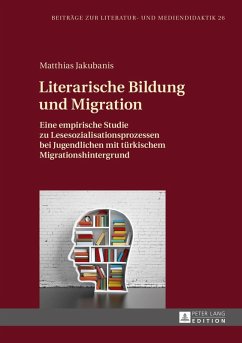 Literarische Bildung und Migration (eBook, PDF) - Jakubanis, Matthias