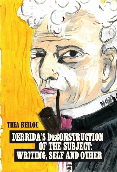 Derrida's Deconstruction of the Subject: Writing, Self and Other (eBook, PDF) - Bellou, Thea