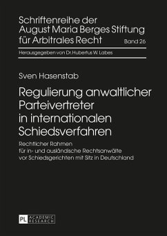 Regulierung anwaltlicher Parteivertreter in internationalen Schiedsverfahren (eBook, ePUB) - Sven Hasenstab, Hasenstab