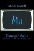 Damaged Souls The Exploitation of Society's Most Vulnerable (eBook, ePUB)