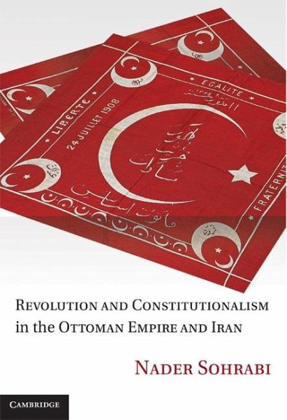Revolution and Constitutionalism in the Ottoman Empire and Iran (eBook, ePUB)