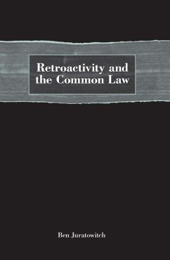 Retroactivity and the Common Law (eBook, PDF) - Juratowitch, Ben