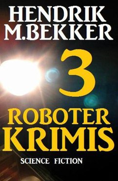 Cover 3 Roboter Krimis (eBook, ePUB)