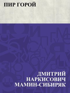 Pir goroj (eBook, ePUB) - Mamin-Sibiryak, Dmitry Narkisovich