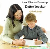 Know All About Becoming a Better Teacher (eBook, PDF)