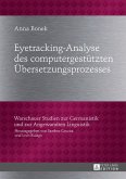 Eyetracking-Analyse des computergestuetzten Uebersetzungsprozesses (eBook, ePUB)