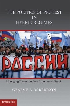Politics of Protest in Hybrid Regimes (eBook, ePUB) - Robertson, Graeme B.