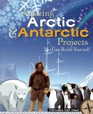 Amazing Arctic and Antarctic Projects (eBook, PDF) Amazing Arctic and Antarctic Projects (eBook, PDF)