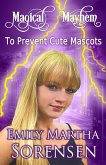 To Prevent Cute Mascots (Magical Mayhem, #6) (eBook, ePUB)