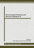 Environmental Protection and Resource Utilization IV (eBook, PDF) Environmental Protection and Resource Utilization IV (eBook, PDF)